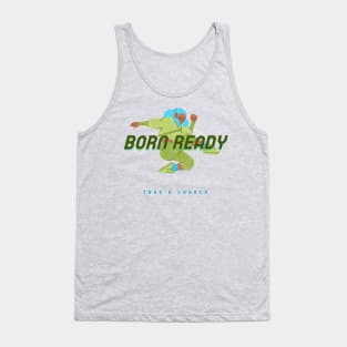 Born Ready Tank Top